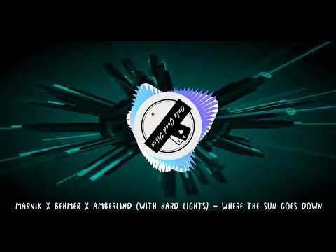 MARNIK X BEHMER X AMBERLIND (WITH HARD LIGHTS) - Where The Sun Goes Down