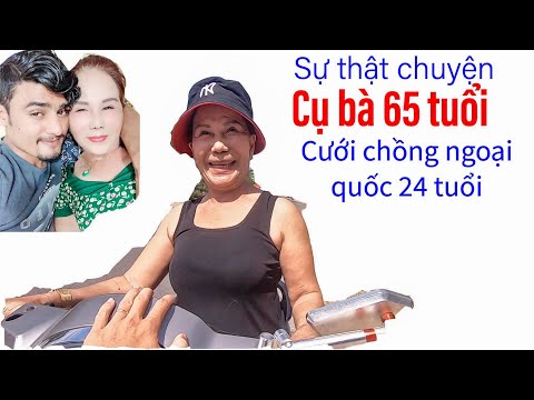 , title : 'Cụ bà Đồng Nai 65 tuổi cưới chồng 24 tuổi, đẹp như người mẫu II ĐỘC LẠ BÌNH DƯƠNG'