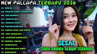 Download lagu SESAL -  PACAR LIMA LANGKAH  - Tiara Amora  - NEW PALLAPA TERBARU 2026 mp3