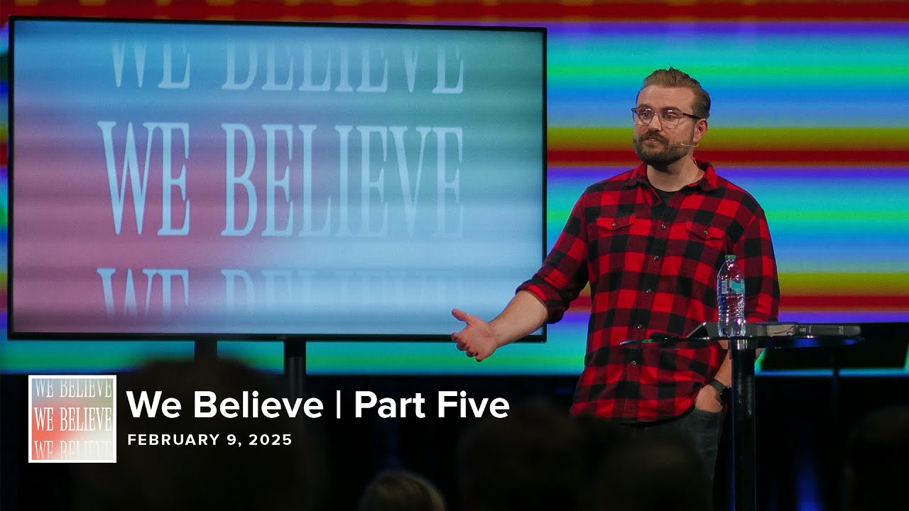 We Believe | Part Five