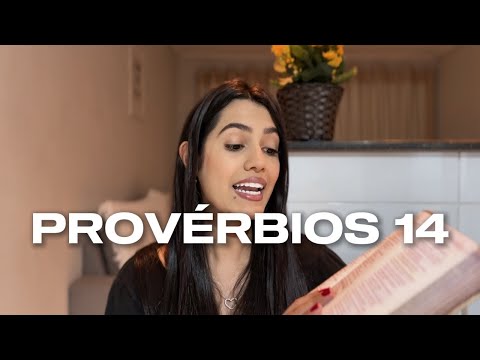 PROVÉRBIOS 14 (Estudo Bíblico Devocional)