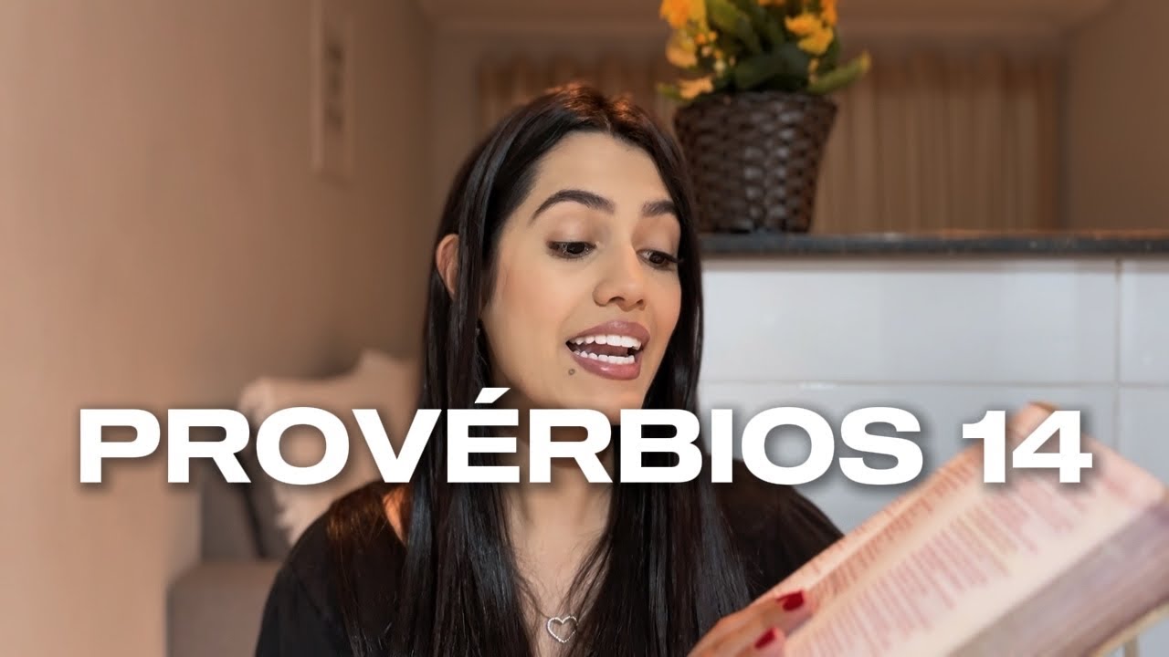 PROVÉRBIOS 14 (Estudo Bíblico Devocional)