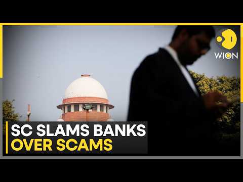 Supreme Court Slams Banks on  $7 BN  Scam Losses | WION