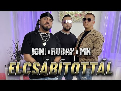 IGNI x RUBAY x MK - ELCSÁBÍTOTTÁL ( Official Music Video )