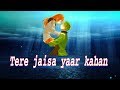 New Whatsapp Status Friendship Tere Jaisa Yaar Kahan Song Status Dosti Status