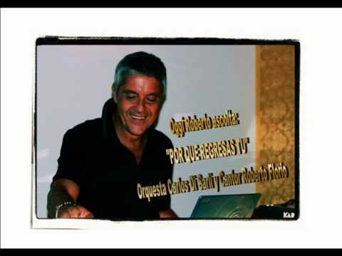 Roberto Ascolta - POR QUE REGRESAS TU