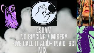 Esham NO SINGING / MISERY (We call it acid... SG1 INVID MIX)