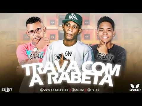 Sapão Do Recife, Mc GW e Mc Eslley - Trava Com a Rabeca