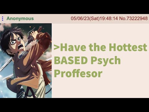Femanon has BASED Psych Professor - 4chan greentext stories
