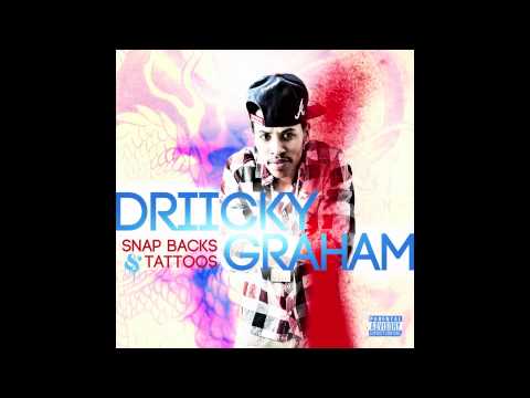 Driicky Graham "Snapbacks & Tattoos"