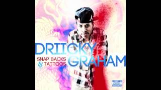 Driicky Graham &quot;Snapbacks &amp; Tattoos&quot;