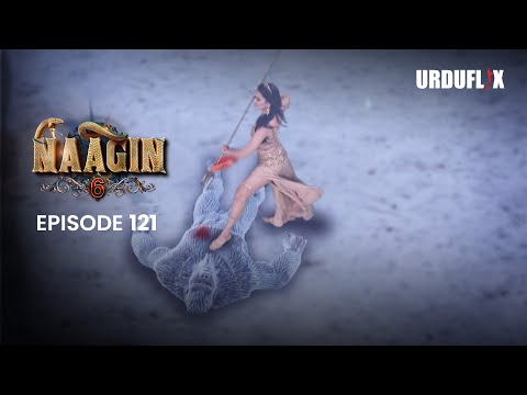 Naagin Drama Serial | Season 6 | Full Episode 121 | Best Drama 2024