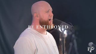 Be Enthroned by Bethel Music Acoustic Version (Feat. Tim Rice) - North Palm Worship