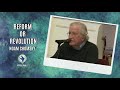 Reform or Revolution [ Noam Chomsky