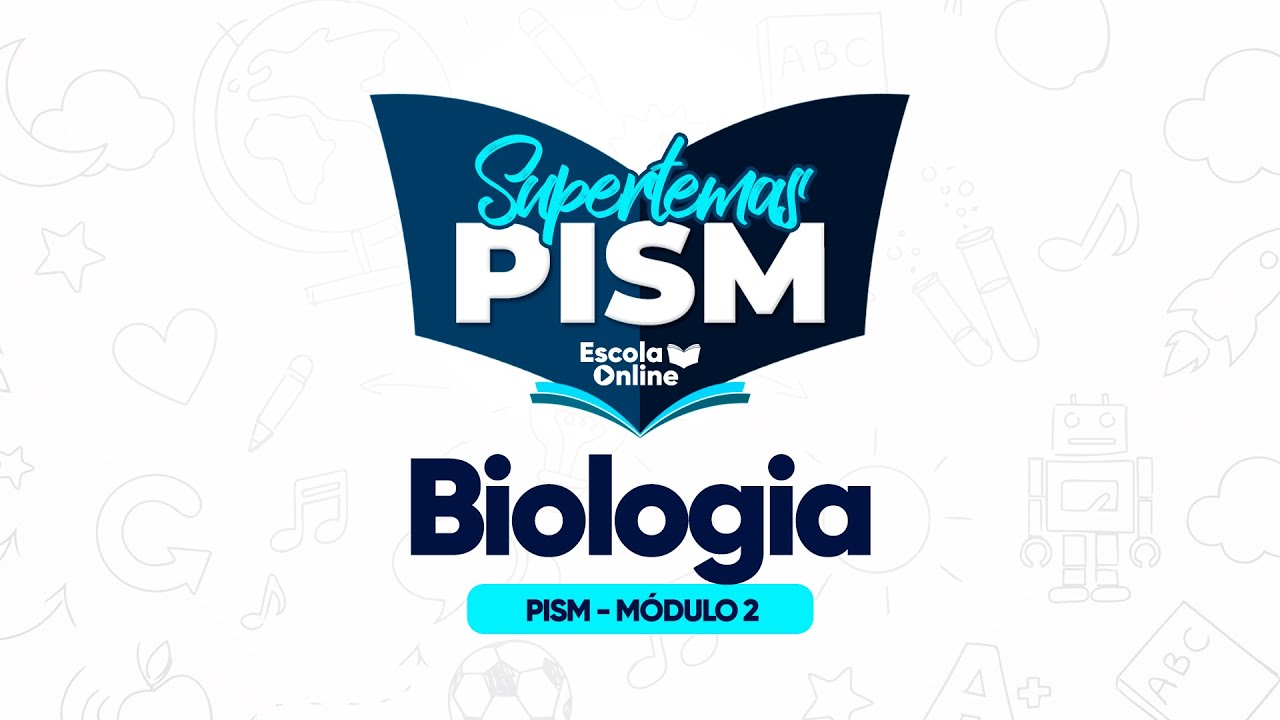BIOLOGIA - SUPERTEMAS - PISM 2 - AULA 01