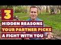 3 Hidden Reasons Your Partner Picks A Fight With You | Dating Advice for Women by Mat Boggs