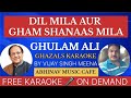DIL MILA AUR GHAM SHANAAS MILA GHULAM ALI GHAZALS KARAOKE BY VIJAY SINGH MEENA @abhinavmusiccafe