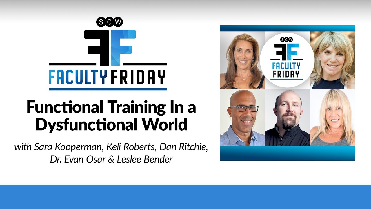 Faculty Friday - Functional Training In a Dysfunctional World.