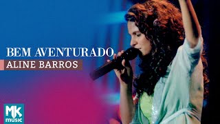 Aline Barros - Bem Aventurado (Ao Vivo) - DVD Som de Adoradores
