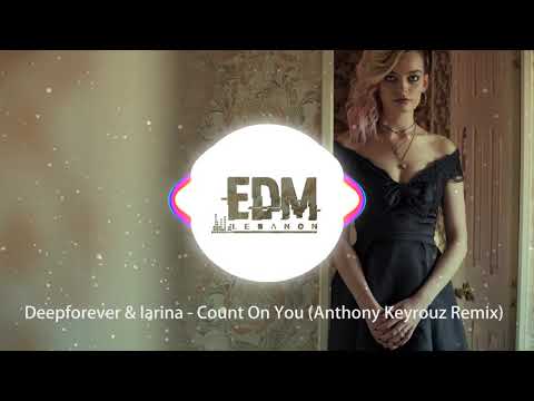 Deepforever & Iarina - Count On You (Anthony Keyrouz Remix)