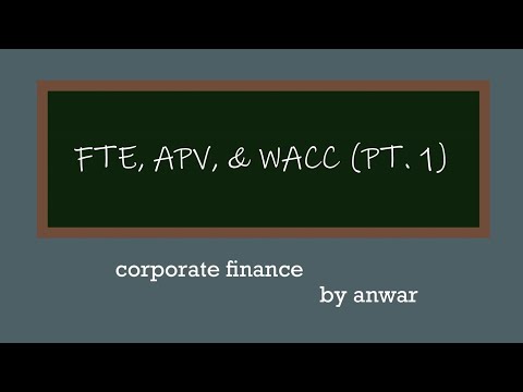 FTE, APV & WACC Part 1