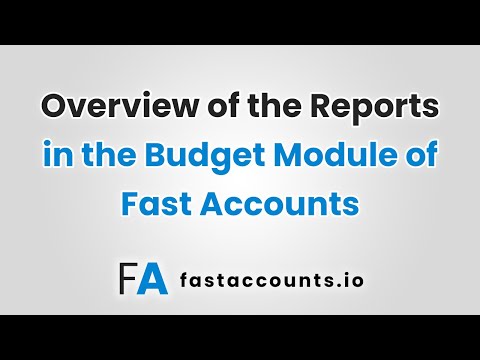 Overview of the Reports in the Budget Module of Fast Accounts