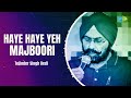 Haye Haye Yeh Majboori Tejinder Singh Bedi Saregama Open Stage Hindi Cover Song