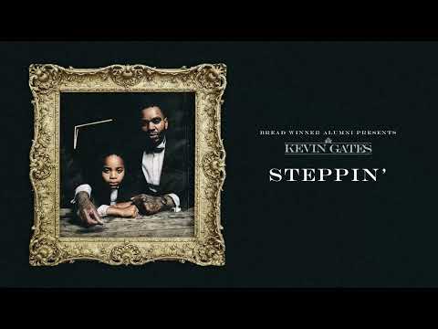 Kevin Gates - Steppin' (Official Audio)