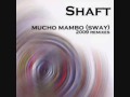 Shaft - Mucho Mambo (Sway) 2009 Remixes (Eric ...