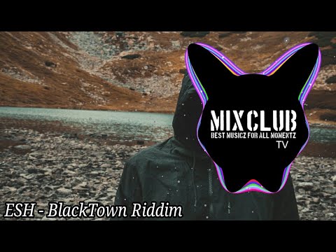 ESH - BlackTown Riddim