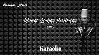 Download lagu Mawar Asuhan Rembulan - BIMBO - Karaoke tanpa vocal mp3
