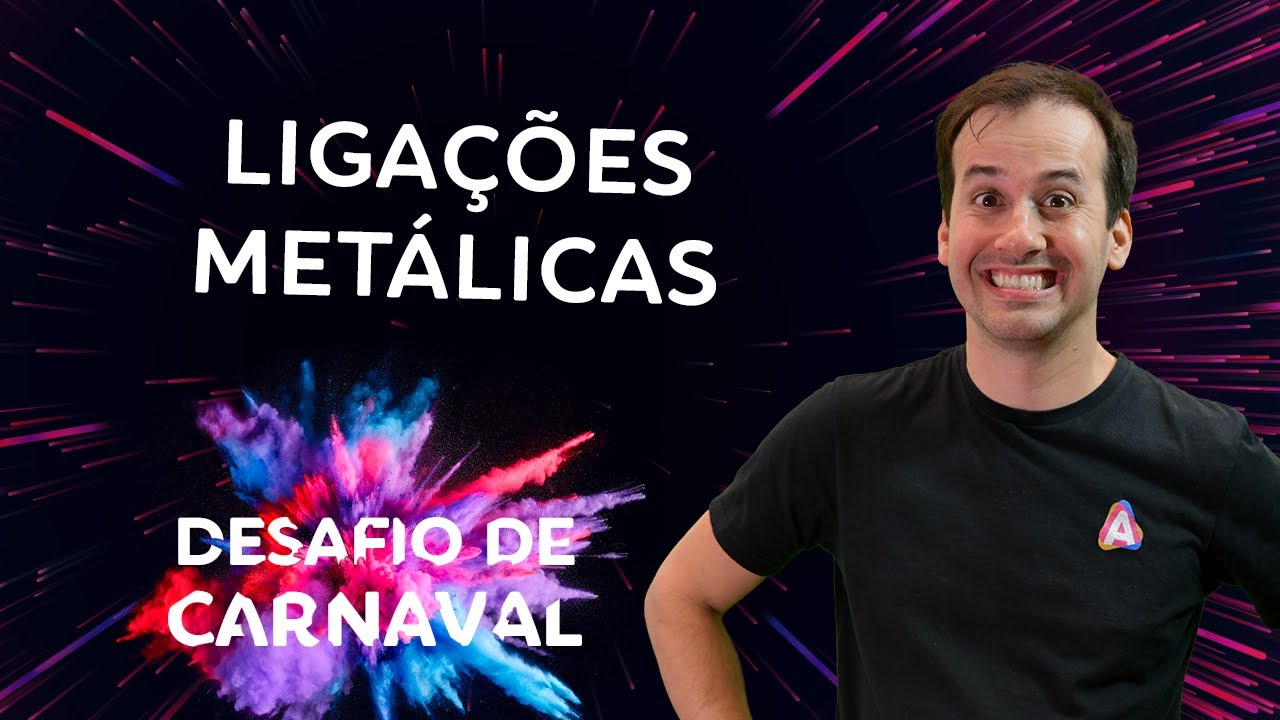 Ligações Metálicas I Dia 03 | Desafio de Carnaval