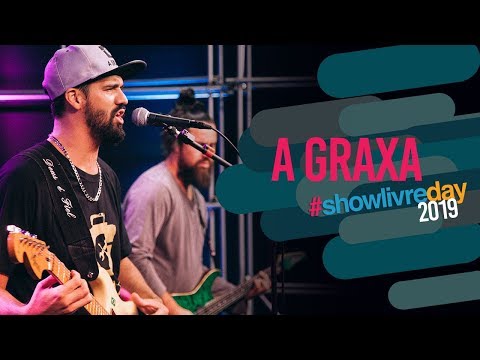 A Graxa - Hey Ho Lasqueira (Ao Vivo no Showlivreday 2019)