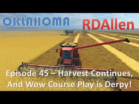 Farming Simulator 15 Oklahoma E45 - Harvest Continues with Derpy Courseplay!