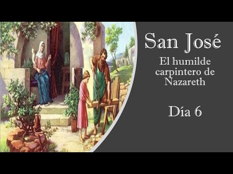 El humilde Carpintero de Nazareth   - DÍA 6