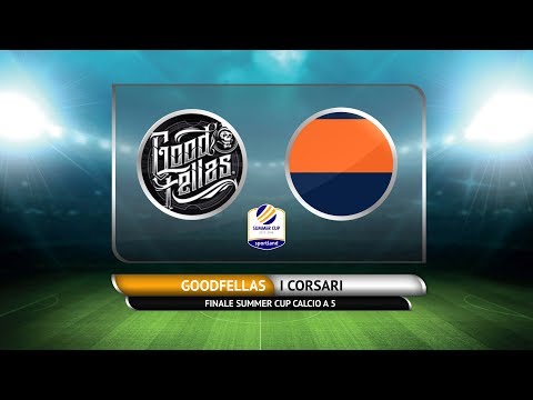 FINALE SUMMER CUP C5 - Goodfellas vs I Corsari