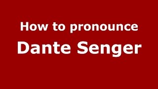 How to pronounce Dante Senger