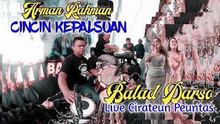 Download lagu ARMAN RAHMAN - Cincin Kepalsuan || BALAD MUSIK LIVE CIRATEUN mp3