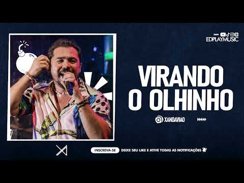 XAND AVIÃO - VIRANDO O OLHINHO