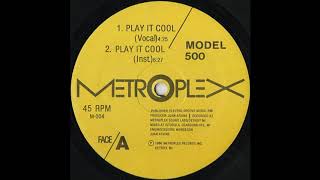 Model 500 – Play it cool (Vocal) (1985)