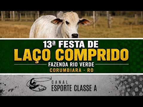 13ª FESTA DE LAÇO COMPRIDO FAZENDA RIO VERDE - CORUMBIARA - RONDONIA