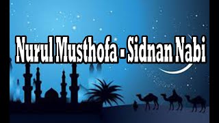 Download lagu nurul musthofa - sidnan nabi ( lirik ) mp3