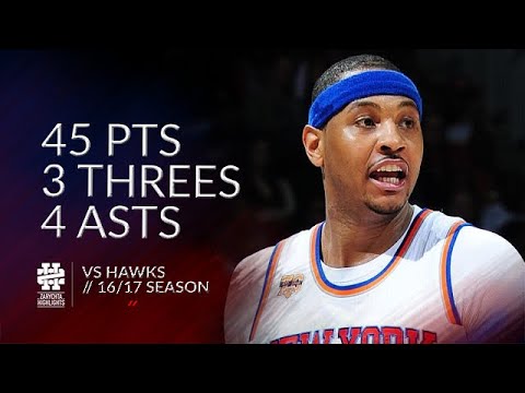Carmelo Anthony 45 pts 3 threes 4 asts vs Hawks 16/17 season
