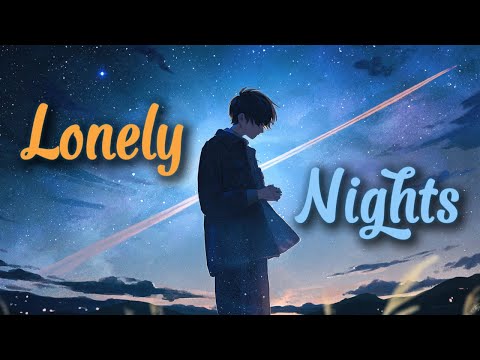 Lonely Nights || (Emotional Lyrics)