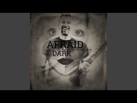 Afraid of the Dark (feat. Bonnie Legion)