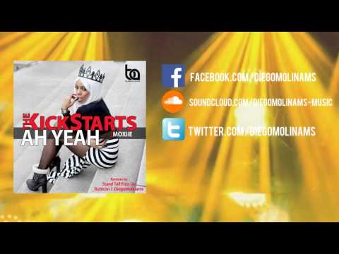 The Kickstarts Feat. Moxiie - Ah Yeah (DiegoMolinams Remix)