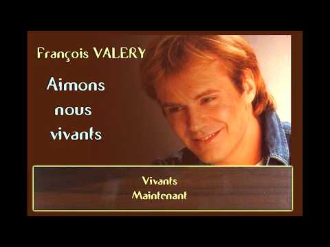 François VALERY- Aimons nous vivants -1989 (Lyrics by Nori*M)
