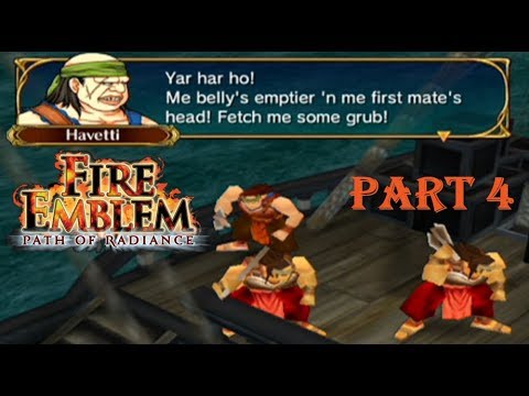 Fire Emblem Path of Radiance Playthrough: Part 4 - Yarr Harr Fiddle-Lee Dee!