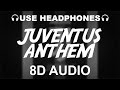 Juventus FC Official Anthem (8D AUDIO) | Himno de la Juventus Inno di Juventus | Theme Song