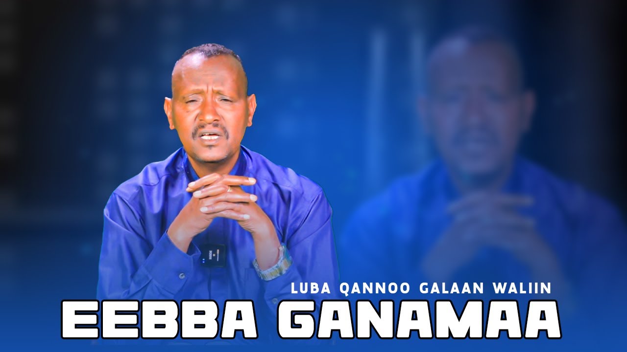 Eebba Ganamaa Luba Qannoo Galaan Waliin / 704